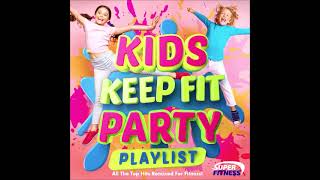 Kids Keep Fit Party Playlist  All the Top Hits Remixed for Fitness [upl. by Haroppiz]