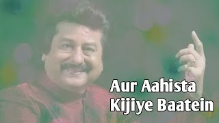 Aur Aahista Kijiye Baatein Full Song  Pankaj Udhas  Pop Songs AYUSH NAMDEO COVER SONG coversong [upl. by Eecak]