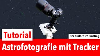 Astrofotografie mit Tracker und Kamera für Einsteiger [upl. by Yrekaz990]