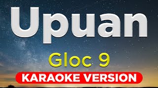 UPUAN  Gloc 9 ft Jeazell Grutas HQ KARAOKE VERSION with lyrics [upl. by Elka575]