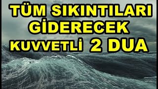 Tüm Sıkıntıları Giderecek Çok Etkili 2 Dua  Sıkıntılı Anlarda Okunacak Dua  Dualar [upl. by Eornom]