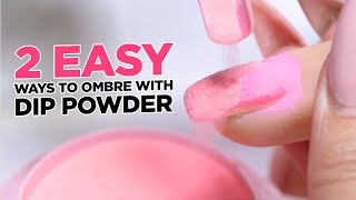 2 Easy Ways to Ombre Nails with Dip Powder [upl. by Orelia]