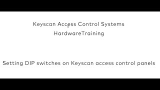 Setting DIP switches on Keyscan Access Control Panels [upl. by Haugen]