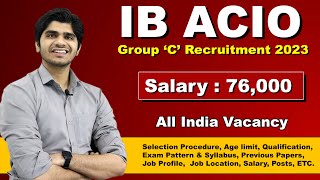 IB ACIOExecutive Recruitment 2023  Group C Post  Full Details [upl. by Slack]