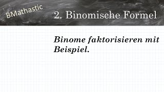 Faktorisieren 2 binomische Formel  Binome Ausklammern [upl. by Aikenat]