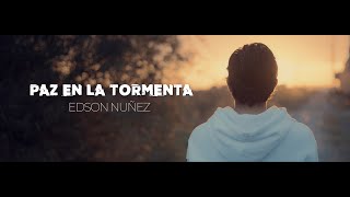 PAZ EN LA TORMENTA  EDSON NUÑEZ OFFICIAL VIDEO [upl. by Euridice254]