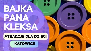 Bajka Pana Kleksa  Atrakcje dla dzieci w Katowicach [upl. by Hinze]