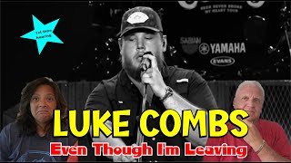 Music Reaction  First time Reaction  Luke Combs  Even Though Im Leaving [upl. by Dazhahs]