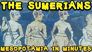 Ancient Sumer and the Sumerians Ancient Mesopotamia in Minutes [upl. by Monk]