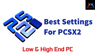 PCSX2 Best Settings For Quality amp Performance  Low amp High End PC [upl. by Kensell602]