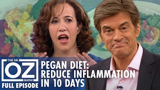 Pegan Diet Explained How to Reduce Inflammation in 10 Days  Dr Oz  S6  Ep 141  Full Episode [upl. by Shela]