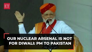 Our nuclear arsenal is not for Diwali PM Narendra Modi warns Pakistan [upl. by Ednutabab727]