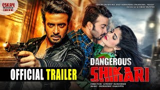 Dangerous Shikari  Official Trailer  Shakib Khan  Srabanti  Rahul Dev  Eskay Movies Hindi [upl. by Soilissav]