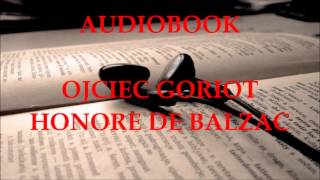 🎧 Ojciec Goriot 🎧 Honore de Balzac Audiobook Lektury szkolne [upl. by Ranique600]