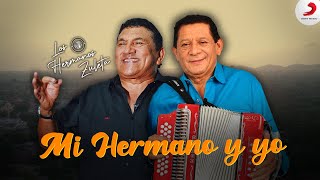 Mi Hermano Y Yo Los Hermanos Zuleta  Video Oficial [upl. by Oiziruam960]