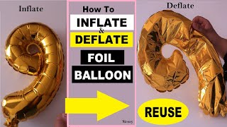 How To REUSE Foil Balloons  How To Inflate amp Deflate Foil Balloon Using STRAW [upl. by Meredith]