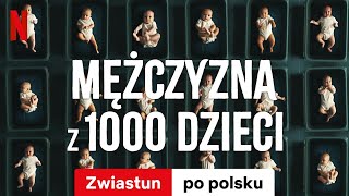 Mężczyzna z 1000 dzieci  Zwiastun po polsku  Netflix [upl. by Sari33]