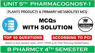 50 MCQs with Solution  unit 5 pharmacognosy 4th sem mcq  pharmacognosy 4th semester  Carewell [upl. by Wein]