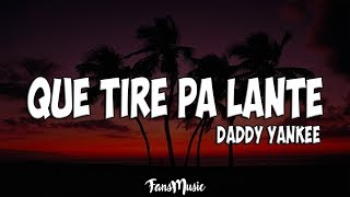 Daddy Yankee  Que Tire Pa Lante LetraLyrics [upl. by Elayne]