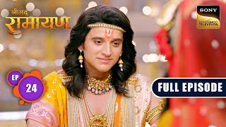 Maa Sita का Ayodhya में हुआ भव्य गृह प्रवेश  Shrimad Ramayan  Ep 24  Full Episode [upl. by Jean-Claude]