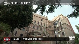 Quando il vicino è molesto  Agorà 14092017 [upl. by Elleniad175]