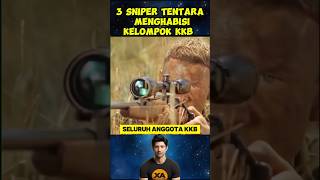 3 Sniper tangguh menghabisi para KKB filmshorts film alurceritamovie alurfilm filmpendek tni [upl. by Diarmit]