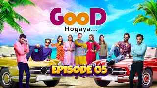 Good Hogaya  Episode 5  Alizeh Shah  Fazal Hussain  Rashid Farooqui  Play Entertainment [upl. by Iggem860]