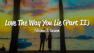 Rihanna  Love The Way You Lie Part II Lyrics ft Eminem [upl. by Noffets]