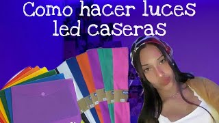 COMO HACER LUCES LED CASERAS [upl. by Apostles]