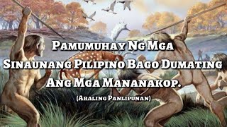 Pamumuhay ng mga Sinaunang Pilipino K12 MELCS Based [upl. by Ahsinrat]