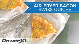 Air Fried Bacon Swiss Quiche Breakfast Recipe I PowerXL Air Fryer Grill [upl. by Vitoria]