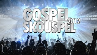 Gospel Skouspel 2012 Deel 1 [upl. by Gladis]