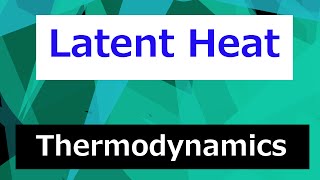 Latent Heat Enthalpy Change  Thermodynamics  Class 101 [upl. by Asilanom]