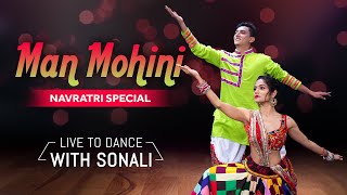 Man Mohini  Navratri  Garba Dance  LiveToDance with Sonali [upl. by Andryc]