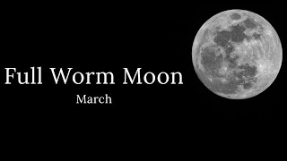 Worm Moon Full Moon March 2021 [upl. by Aneez]