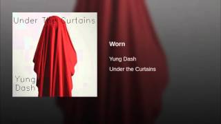 Worn · Yung Dash Lyrics in description [upl. by Franckot]