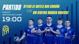 🔴 DIRECTO  1900  ATTICA 21 HOTELS OAR CORUÑA  BM RIBEIRO RODOSA OURENSE PROVINCIA TERMAL [upl. by Einnig]