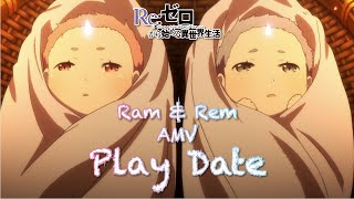 Re Zero Ram and Rem AMV  Play Date [upl. by Adnilim]