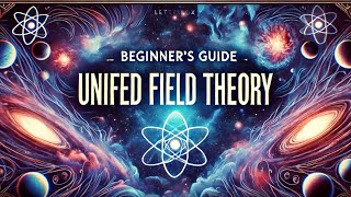 Beginners Guide Unified Field Theory [upl. by Pesvoh]