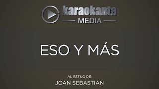 Karaokanta  Joan Sebastian  Eso y más [upl. by Efioa]