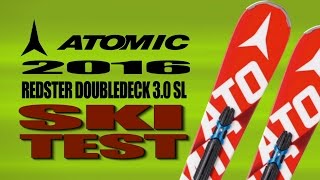 2016 Atomic Redster Doubledeck 30 SL Ski Test with Franz Kessler [upl. by Anaib]