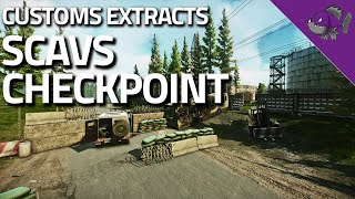 Scavs Checkpoint  Customs Extract Guide  Escape From Tarkov [upl. by Kciremed]