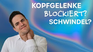 Kopfgelenke blockiert und Schwindel Beachte Tipps für Dich [upl. by Akinnej841]