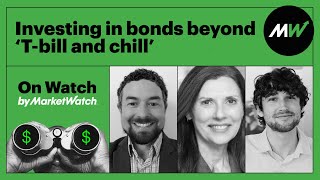 Investing in bonds beyond ‘TBill and chill’  On Watch by MarketWatch [upl. by Pearson]