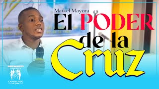 EL PODER DE LA CRUZ  MAIKEL MAYORA prédica [upl. by Earej]