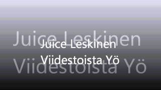 Juice Leskinen  Viidestoista Yö  Sanat [upl. by Eiramllij]