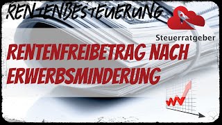 Rentenbesteuerung  Rentenfreibetrag nach Erwerbsminderung [upl. by Annyahs]