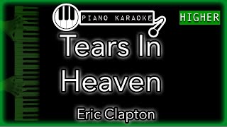 Tears In Heaven HIGHER 3  Eric Clapton  Piano Karaoke Instrumental [upl. by Dietz]