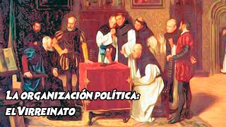 Organización Política  Virreinato HISTORIACUARTO GRADO [upl. by Ahsiekat907]