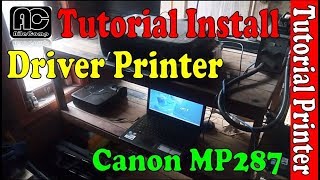 Tutorial cara install driver printer canon MP287 [upl. by Killion]